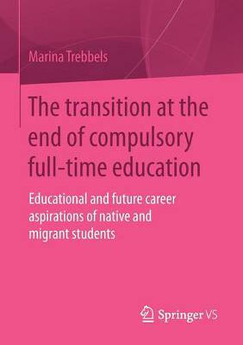 Cover image for The transition at the end of compulsory full-time education: Educational and future career aspirations of native and migrant students