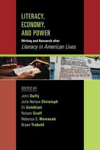 Cover image for Literacy, Economy, and Power: Writing and Research after   Literacy in American Lives