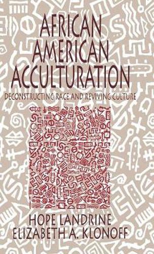 Cover image for African American Acculturation: Deconstructing Race and Reviving Culture