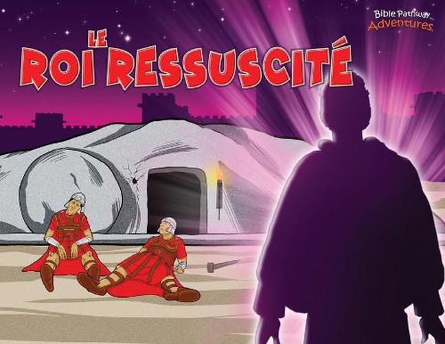 Le Roi ressuscite: La mort et la resurrection du Messie