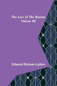 Cover image for The Last of the Barons Volume III