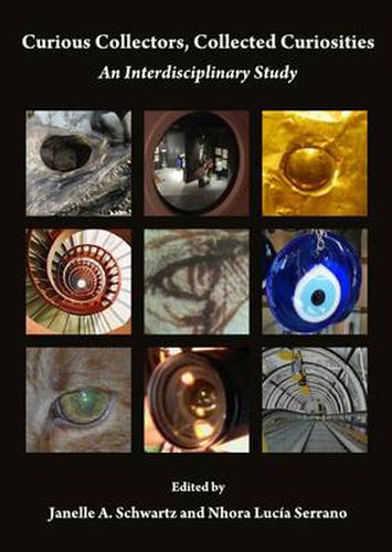 Cover image for Curious Collectors, Collected Curiosities: An Interdisciplinary Study