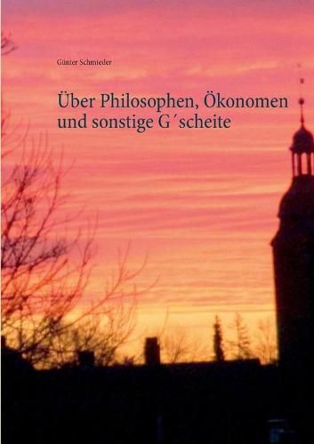 Cover image for UEber Philosophen, OEkonomen und sonstige Gscheite