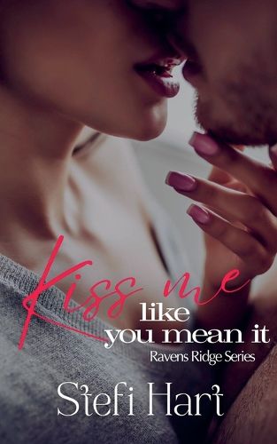 Cover image for Kiss Me Like You Mean It