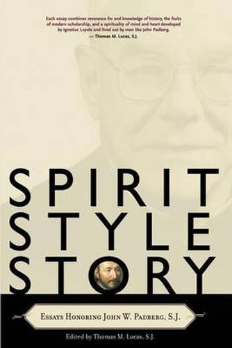 Cover image for Spirit, Style, Story: Essays Honouring John W.Padberg SJ