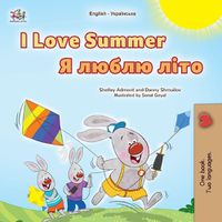 Cover image for I Love Summer (English Ukrainian Bilingual Children's Book)