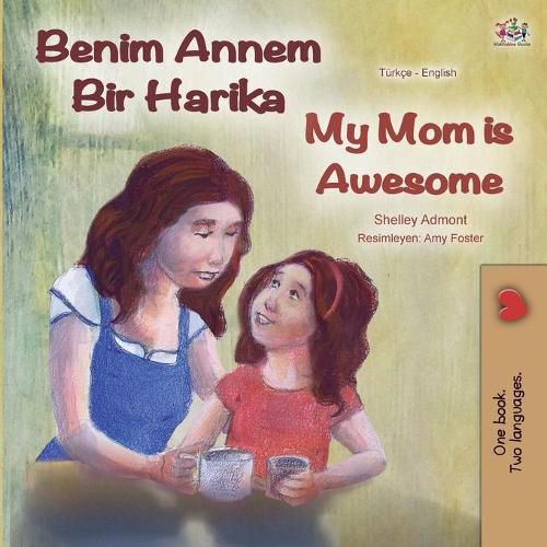 My Mom is Awesome (Turkish English Bilingual Book)