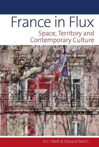 Cover image for France in Flux: Space, Territory and Contemporary Culture