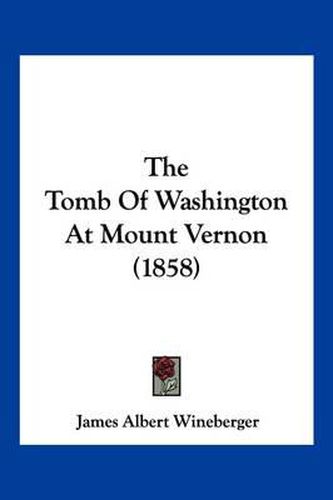 The Tomb of Washington at Mount Vernon (1858)