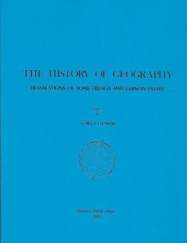 Cover image for The History of Geography: Translations of Some French and German Essays