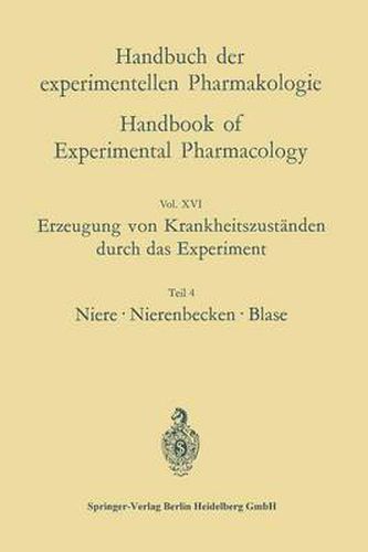 Cover image for Erzeugung Von Krankheitszustanden Durch Das Experiment: Teil 4: Niere, Nierenbecken, Blase