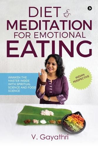 Cover image for Diet & Meditation for Emotional Eating: Awaken the Master Inside with Spiritual Science and Food Science