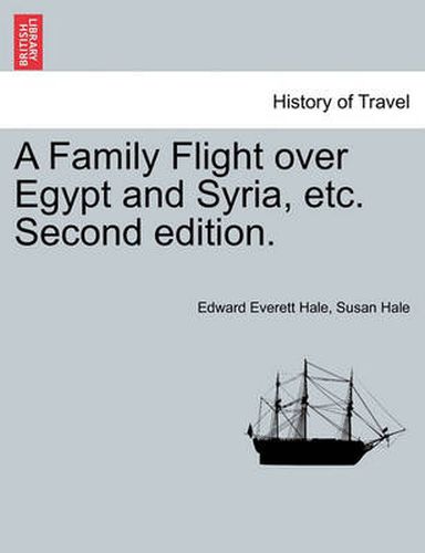 Cover image for A Family Flight Over Egypt and Syria, Etc. Second Edition.