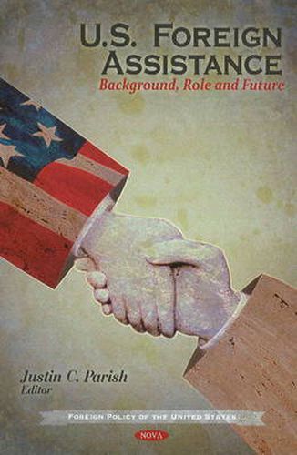 Cover image for U.S. Foreign Assistance: Background, Role & Future