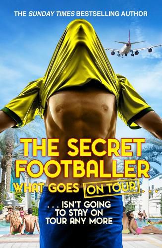 Cover image for The Secret Footballer: What Goes on Tour