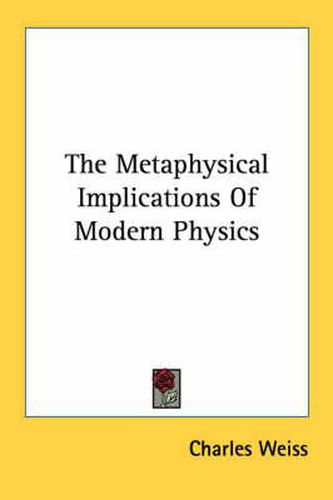 Cover image for The Metaphysical Implications of Modern Physics