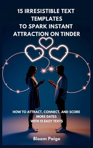 Cover image for 15 Irresistible Text Templates to Spark Instant Attraction on Dating Apps