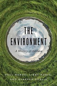 Cover image for The Environment: A History of the Idea