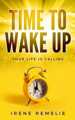 Cover image for Time to Wake Up: Your life is calling