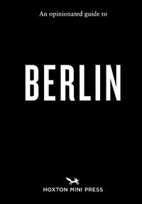 Cover image for An Opinionated Guide to Berlin