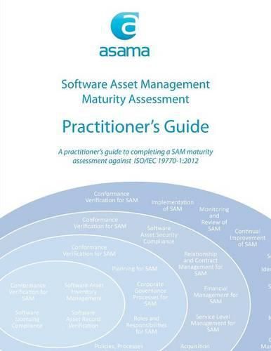 Software Asset Management Maturity Assessment: Practitioner's Guide