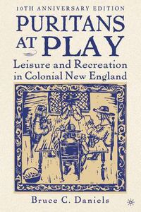 Cover image for Puritans at Play: Leisure and Recreation in Colonial New England
