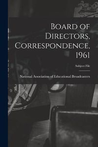 Cover image for Board of Directors, Correspondence, 1961