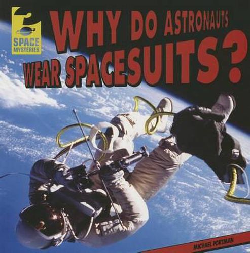 Cover image for Why Do Astronauts Wear Spacesuits?