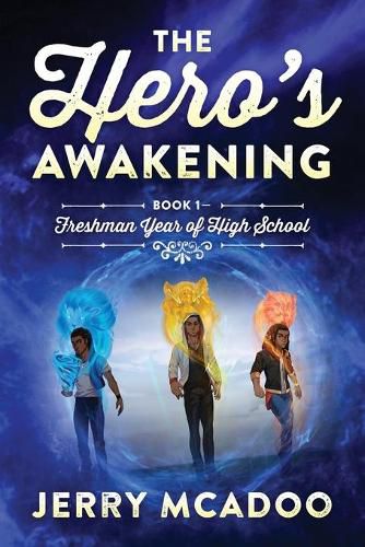 Cover image for The Hero's Awakening: Book 1- Freshman Year of High School