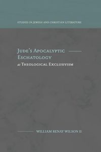 Cover image for Jude's Apocalyptic Eschatology as Theological Exclusivism