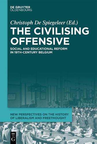 Cover image for The Civilising Offensive: Social and educational reform in 19th century Belgium