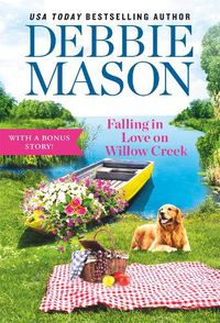 Cover image for Falling in Love on Willow Creek: Includes a bonus story