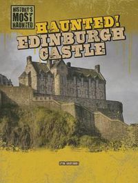 Cover image for Haunted! Edinburgh Castle