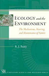 Cover image for Ecology and the Environment: The Mechanisms, Marrings, and Maintenance of Nature