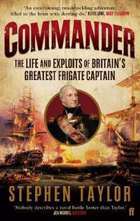 Cover image for Commander: The Life and Exploits of Britain's Greatest Frigate Captain