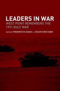 Cover image for Leaders in War: West Point Remembers the 1991 Gulf War