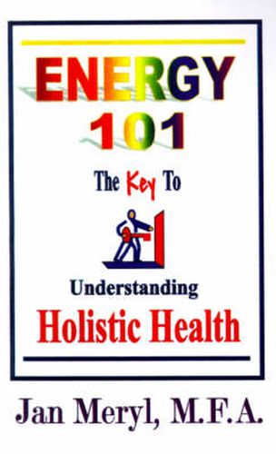 Cover image for Energy 101: The Key to Understanding Holistic Health