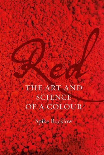 Cover image for Red: The Art and Science of a Colour