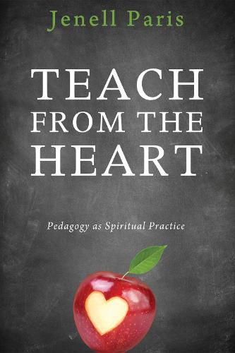 Cover image for Teach from the Heart: Pedagogy as Spiritual Practice