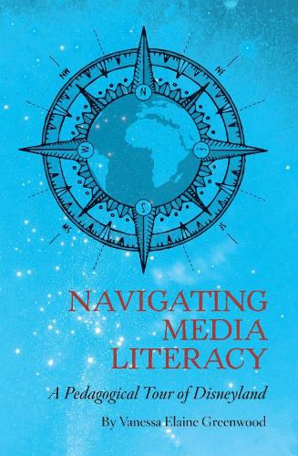Cover image for Navigating Media Literacy: A Pedagogical Tour of Disneyland