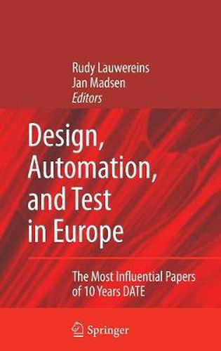 Cover image for Design, Automation, and Test in Europe: The Most Influential Papers of 10 Years DATE