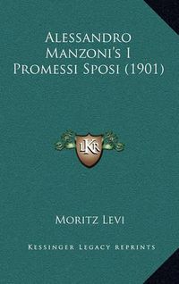 Cover image for Alessandro Manzoni's I Promessi Sposi (1901)