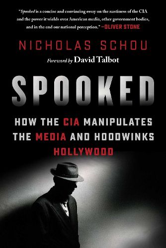 Cover image for Spooked: How the CIA Manipulates the Media and Hoodwinks Hollywood