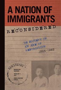 Cover image for A Nation of Immigrants Reconsidered: US Society in an Age of Restriction, 1924-1965