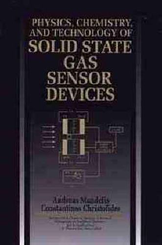 Cover image for Physics and Chemistry of Solid State Gas Sensor Devices