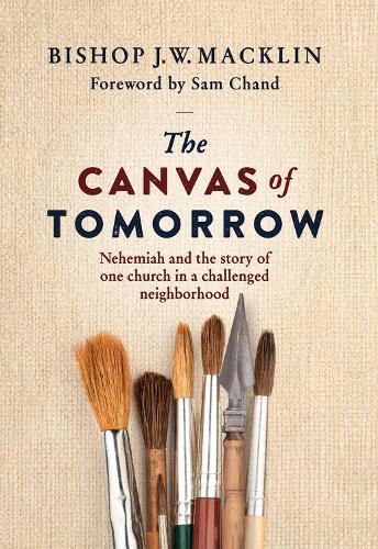 Cover image for Canvas of Tomorrow: Nehemiah and the Story of One Church in a Challenged Neighborhood