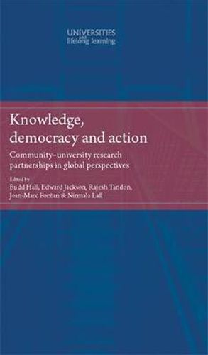 Knowledge, Democracy and Action: Community-University Research Partnerships in Global Perspectives