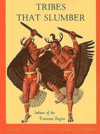 Cover image for Tribes That Slumber: Indians of the Tennessee Region