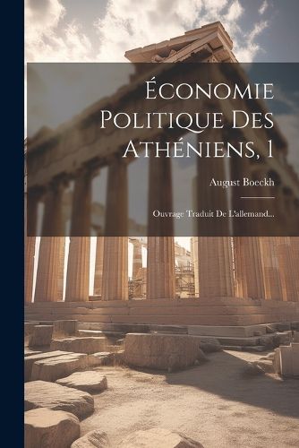 Cover image for Economie Politique Des Atheniens, 1