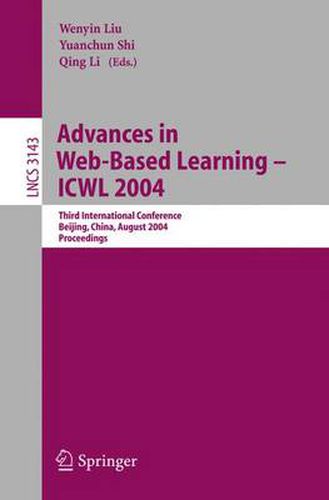 Cover image for Advances in Web-Based Learning - ICWL 2004: Third International Conference, Beijing, China, August 8-11, 2004, Proceedings